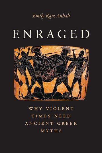 Enraged – Why Violent Times Need Ancient Greek Myths, Boeken, Verzenden, Zo goed als nieuw, Emily Katz Anhalt