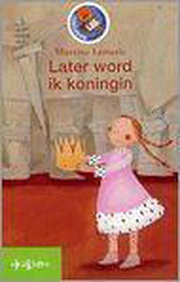 Later word ik koningin 9789027646903 Martine Letterie, Verzenden, Gelezen, Martine Letterie