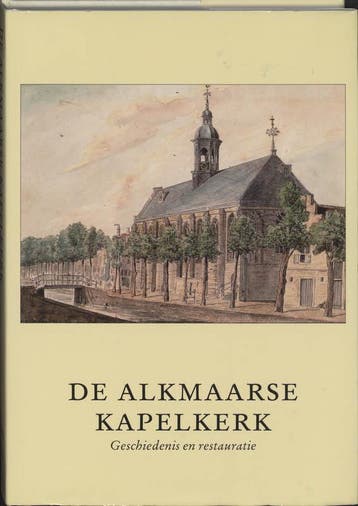 De Kapelkerk te Alkmaar / Alkmaarse Historische Reeks / 13, Verzenden, Gelezen