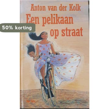 Een pelikaan op straat - Anton Van der Kolk 9789000028870, Verzenden, Gelezen, Anton Van der Kolk