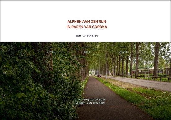 ALPHEN AAN DEN RIJN IN DAGEN VAN CORONA 9789087080785, Boeken, Politiek en Maatschappij, Zo goed als nieuw, Verzenden