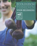 Ecologisch tuinieren voor beginners 9789081612883, Boeken, Verzenden, Zo goed als nieuw