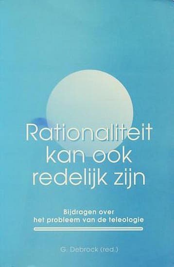 Rationaliteit kan ook redelijk zijn - G. Debrock, Verzenden, Gelezen, G. Debrock