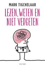 Lezen, weten en niet vergeten 9789000355914 Mark Tigchelaar, Boeken, Verzenden, Zo goed als nieuw, Mark Tigchelaar