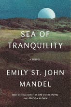 Sea of Tranquility 9781524712174 Emily St. John Mandel, Verzenden, Zo goed als nieuw, Emily St. John Mandel