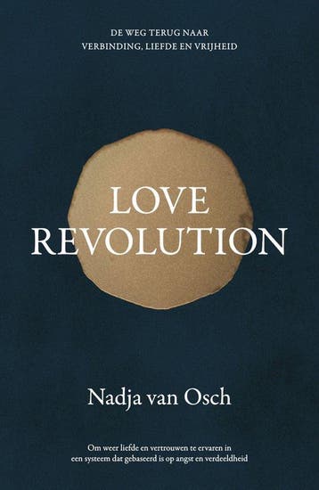 9789400513822 Love revolution | Tweedehands, Verzenden, Zo goed als nieuw, Nadja van Osch