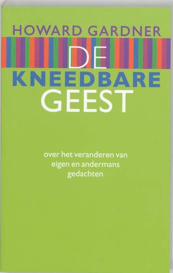 De kneedbare geest - H. Gardner 9789057122149, Boeken, Verzenden, Gelezen, H. Gardner