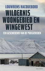 Wildernis, woongebied en wingewest 9789045027890, Verzenden, Zo goed als nieuw, Louwrens Hacquebord