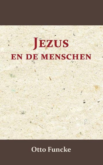 Jezus En De Menschen | Otto Funcke | Nieuw, Ophalen of Verzenden, Nieuw, Otto Funcke