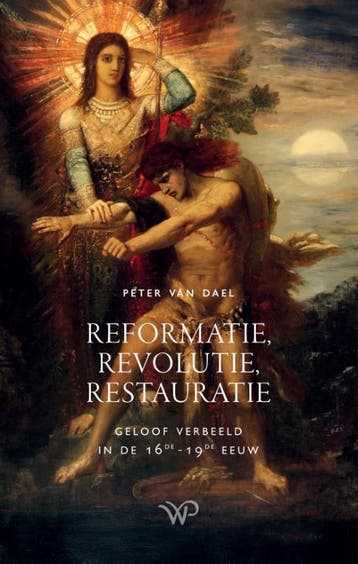 Reformatie, Revolutie, Restauratie | Peter Dael | Nieuw, Ophalen of Verzenden, Nieuw, Peter Dael