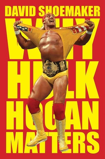 9780063518643 Why Hulk Hogan Matters David Shoemaker, Verzenden, Nieuw, David Shoemaker