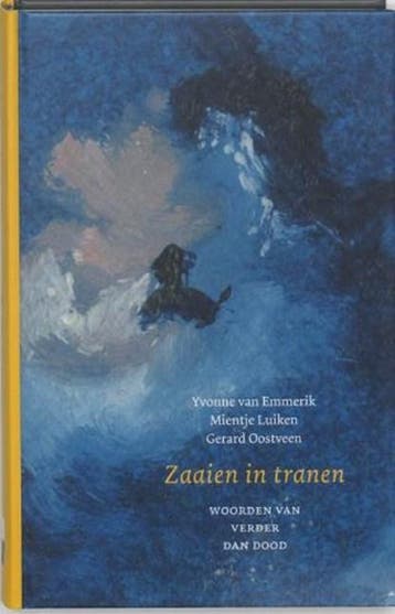 Zaaien in tranen | 9789025955137 | EMMERIK, Y. van & LUIKEN,, Ophalen of Verzenden, Zo goed als nieuw, EMMERIK, Y. van & LUIKEN, M. / Oostveen, G.