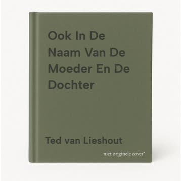 Ook In De Naam Van De Moeder En De Dochter - Ted van, Verzenden, Gelezen, Ted van Lieshout