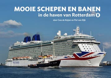 Mooie Schepen En Banen In De Haven Van Rotterdam | Nieuw, Ophalen of Verzenden, Nieuw, Cees Keijzer; Piet Dijk