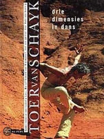 TOER VAN SCHAYK. DRIE DIMENSIES IN DANS. 9789057300134, Verzenden, Zo goed als nieuw