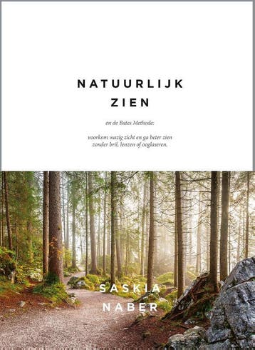 Natuurlijk zien en de Batesmethode - Saskia Naber, Verzenden, Gelezen, Saskia Naber