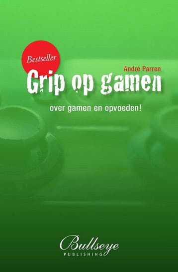 Grip op gamen, over gamen en opvoeden (pedagogiek, opvoeden,, Verzenden, Gelezen, Andre Parren