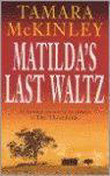 Matildas Last Waltz - Tamara McKinley 9780749931841, Boeken, Verzenden, Gelezen, Tamara McKinley