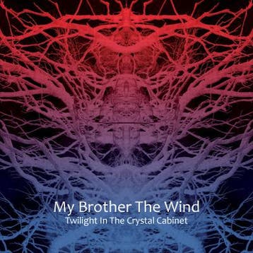 cd - My Brother The Wind - Twilight In The Crystal Cabinet, Cd's en Dvd's, Verzenden, Zo goed als nieuw