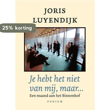 Je hebt het niet van mij, maar... - Joris Luyendijk, Verzenden, Gelezen, Joris Luyendijk