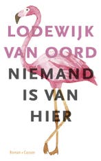 Niemand is van hier (9789059368286, Lodewijk Van Oord), Verzenden, Nieuw