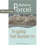 In galop het duister in / Spaanse bibliotheek 9789491495670, Verzenden, Zo goed als nieuw, Baltasar Porcel