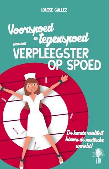Voorspoed en tegenspoed van een verpleegster op spoed, Verzenden, Zo goed als nieuw, Louise Gallez
