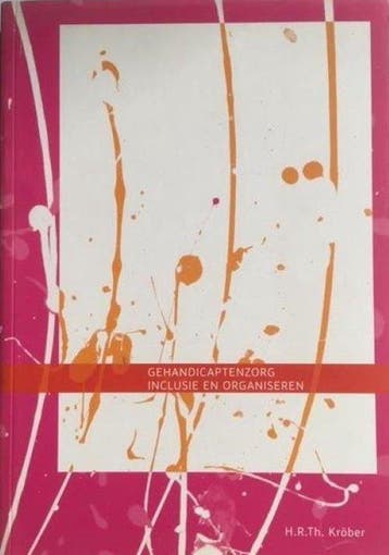Gehandicaptenzorg, inclusie en organiseren 9789090231303, Verzenden, Gelezen, H.R.Th. Kröber