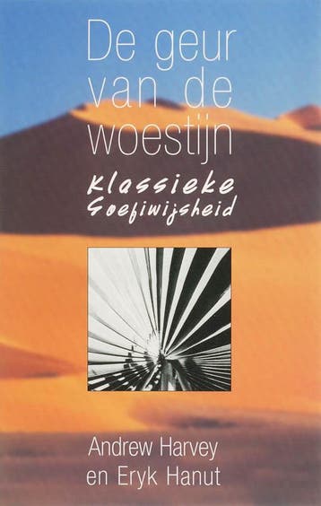 De geur van de woestijn - Andrew Harvey 9789053400838, Verzenden, Zo goed als nieuw, Andrew Harvey