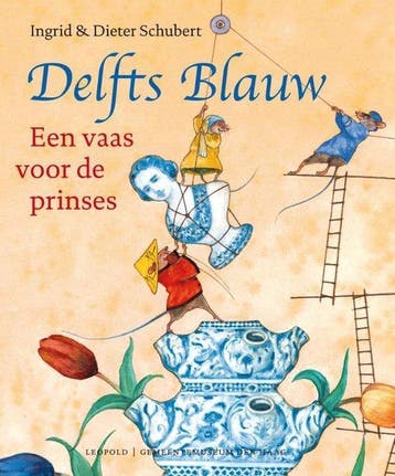 Boek Delfts Blauw Een vaas voor de prinses 9789025860868, Boeken, Verzenden, Zo goed als nieuw