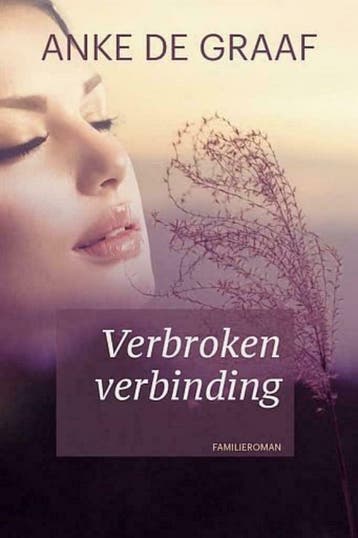 Anke de Graaf, Verbroken verbinding - roman, Boeken, Anke de Graaf, Nieuw, Ophalen of Verzenden, Nederland