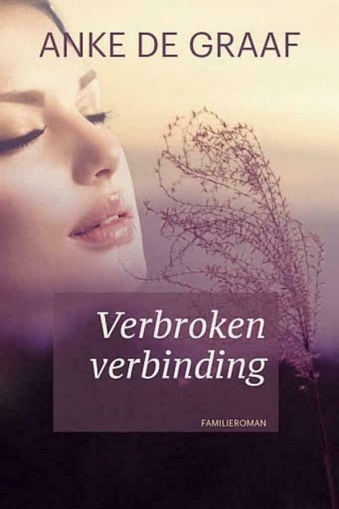 Anke de Graaf, Verbroken verbinding - roman, Boeken, Romans, Nederland, Nieuw, Ophalen of Verzenden