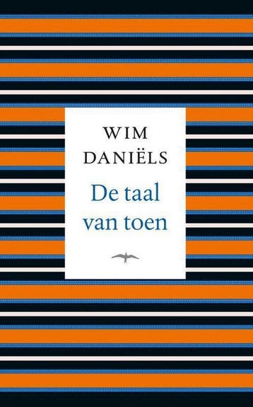 De taal van toen - Wim Daniëls 9789400406230, Boeken, Verzenden, Zo goed als nieuw, Wim Daniëls