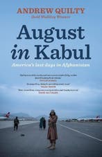 August in Kabul: Americas Last Days in Afghanistan |, Zo goed als nieuw, QUILTY,  Andrew