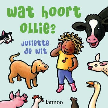 Wat hoort Ollie? 9789020976649 Juliette de Wit, Verzenden, Gelezen, Juliette de Wit