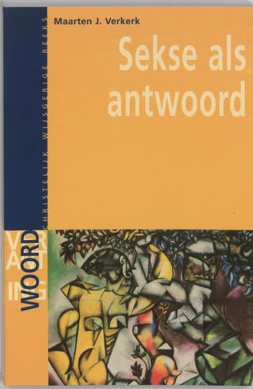 Sexe als antwoord / Verantwoording / 12 - M.J. Verkerk, Verzenden, Zo goed als nieuw, M.J. Verkerk