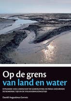 Op de grens van land en water / Groningen archaeological, Boeken, Verzenden, Gelezen, Danny Gerrets