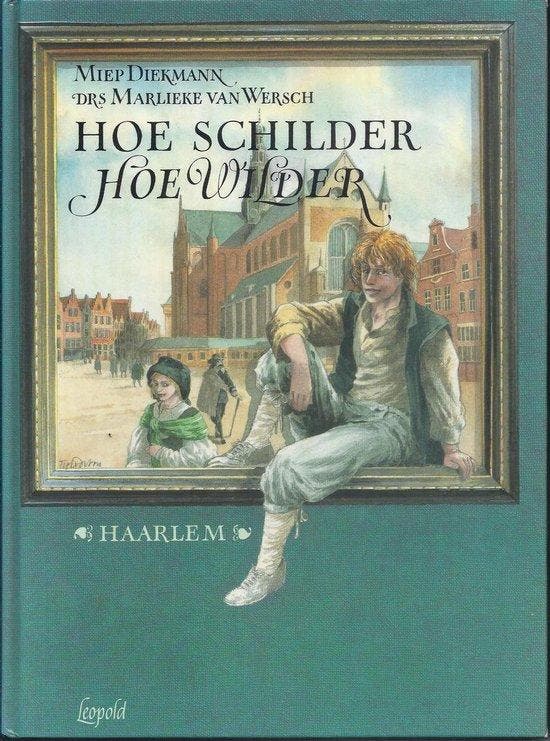 Hoe schilder hoe wilder haarlem 9789025848019, Boeken, Schoolboeken, Zo goed als nieuw, Verzenden