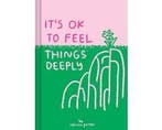 Its OK to Feel Things Deeply - Its OK to Feel Things, Boeken, Ophalen of Verzenden, Nieuw