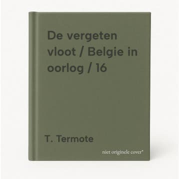 De vergeten vloot / Belgie in oorlog / 16 - T. Termote, Verzenden, Gelezen, T. Termote