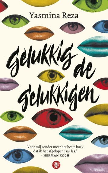 Gelukkig de gelukkigen - Yasmina Reza 9789023490913, Verzenden, Zo goed als nieuw, Yasmina Reza