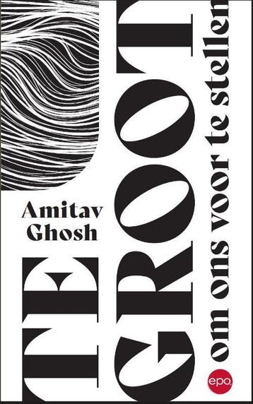 Te groot om ons voor te stellen - Amitav Ghosh 9789462673953, Verzenden, Zo goed als nieuw, Amitav Ghosh