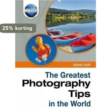 The Greatest Photography Tips in the World - Alistair Scott, Verzenden, Zo goed als nieuw, Alistair Scott