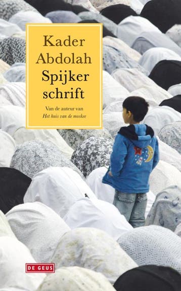 Spijkerschrift - Kader Abdolah 9789044518733, Verzenden, Zo goed als nieuw, Kader Abdolah