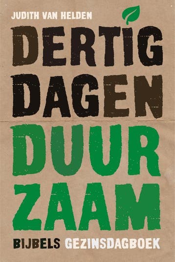 Dertig dagen duurzaam 9789033835926 Judith van Helden, Verzenden, Zo goed als nieuw, Judith van Helden