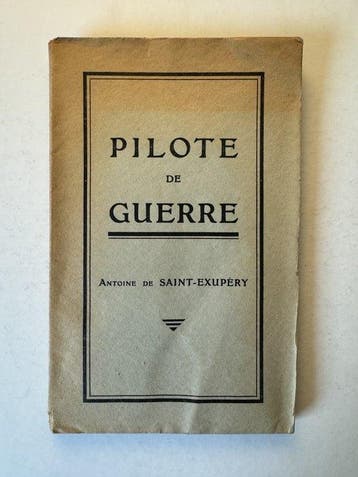 Antoine de Saint Exupéry - Pilote de guerre [édition