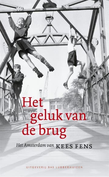 Het geluk van de brug - Kees Fens 9789059375079, Verzenden, Zo goed als nieuw, Kees Fens