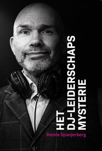 9789465268637 Het DJ-Leiderschapsmysterie, Verzenden, Nieuw, Remie Spanjerberg