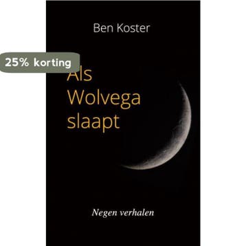 Als Wolvega slaapt - Ben Koster 9789464186819, Verzenden, Zo goed als nieuw, Ben Koster