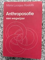 Anthroposofie, een wegwijzer, Verzenden, Wijsbegeerte of Ethiek, Maria Loosjes – Roelofs, Gelezen